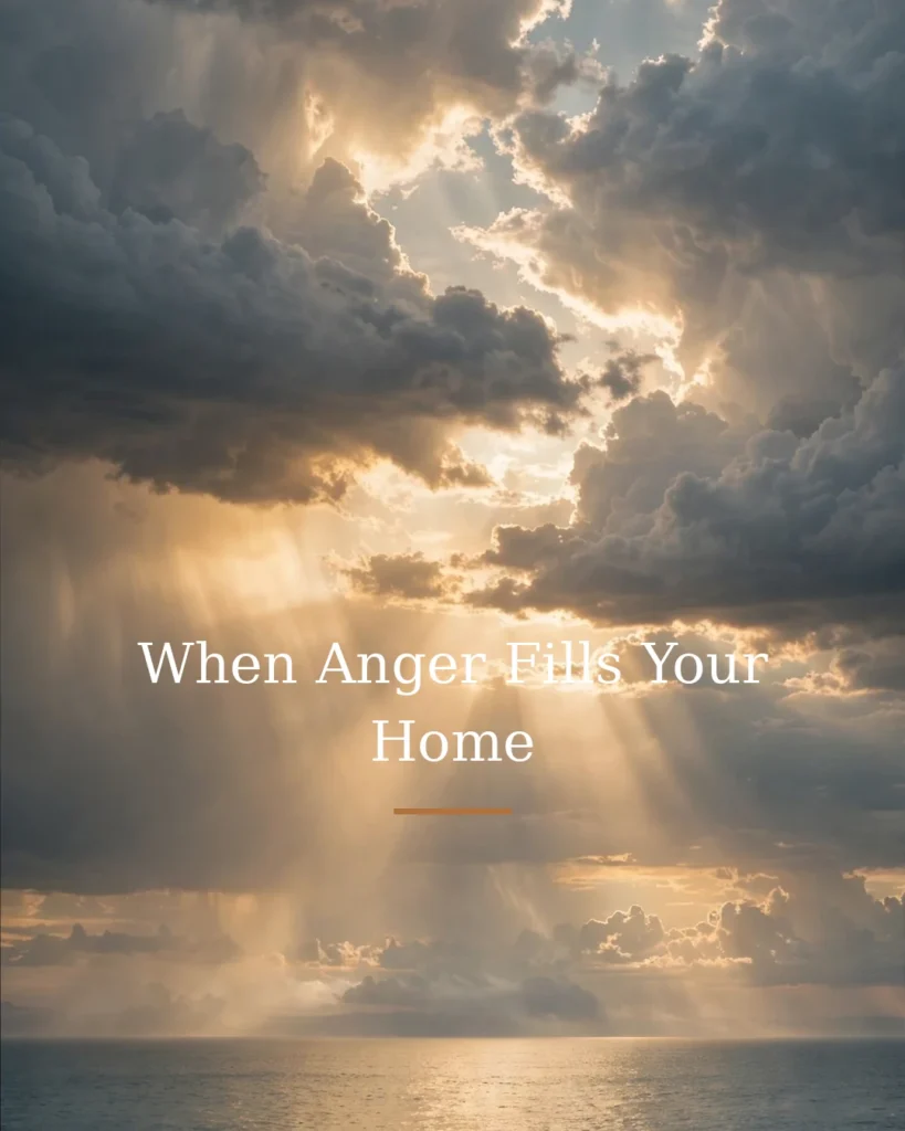When Anger Fills Your Home