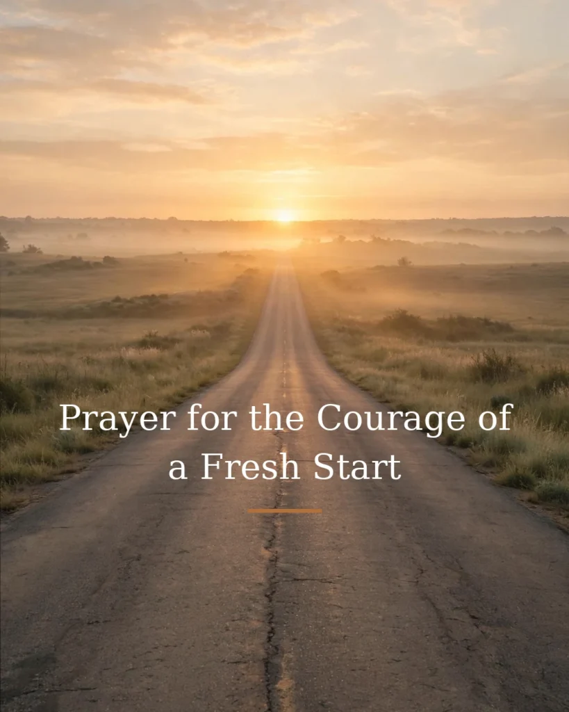 Prayer for the Courage of a Fresh Start